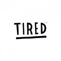 Tired